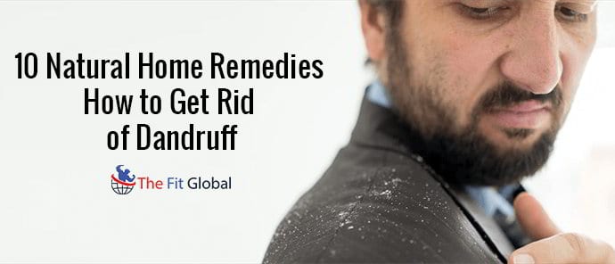 10-natural-home-remedies-how-to-get-rid-of-dandruff