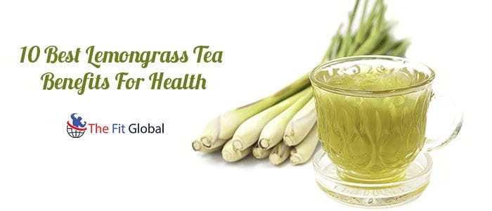10 Best Lemongrass Tea Benefits For Health