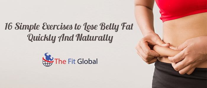 16 Simple Exercises to Lose Belly Fat Quickly And Naturally