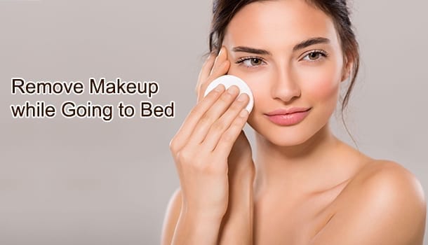 Remove Makeup while Going to Bed 