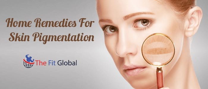 Home Remedies For Skin Pigmentation