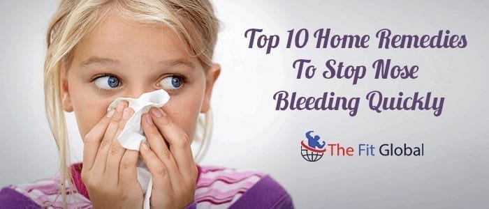 Top 10 Home Remedies To Stop Nose Bleeding Quickly