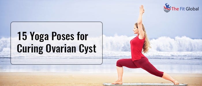 Treatments with Yoga _ Yoga Poses for Curing Ovarian Cyst