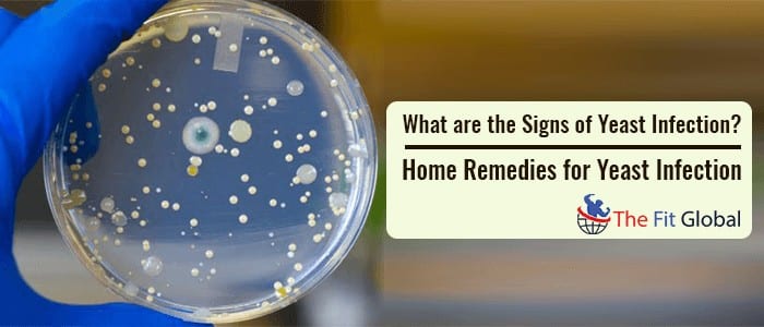 What are the Signs of Yeast Infection Home Remedies for Yeast Infection