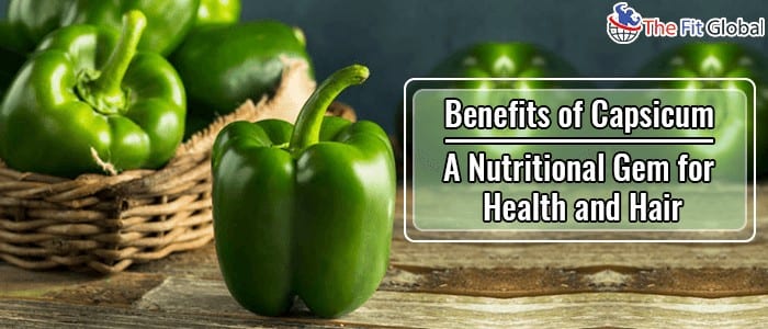 Benefits of Capsicum - A Nutritional Gem for Health and Hair