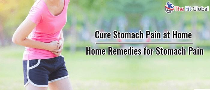 Cure Stomach Pain at Home Home Remedies for Stomach Pain