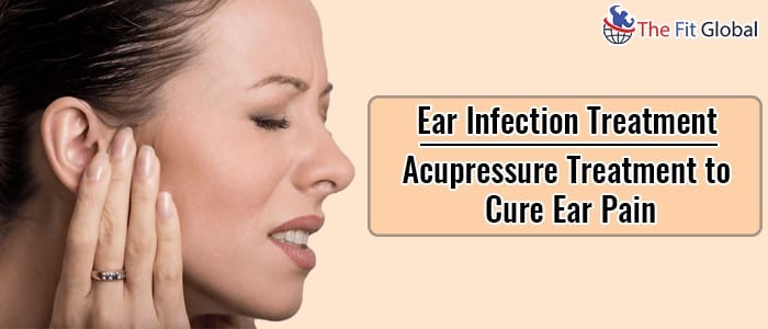 Ear Infection Treatment - Acupressure Treatment to Cure Ear Pain