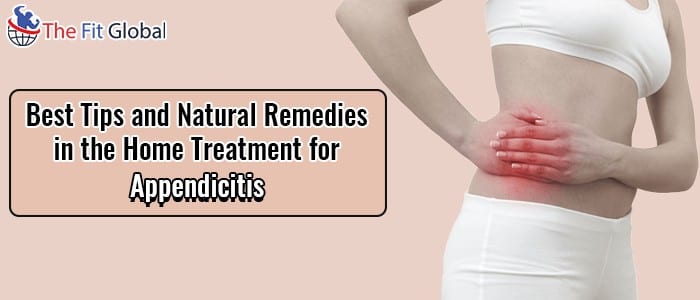 Best Tips and Natural Remedies - Treatment for Appendicitis