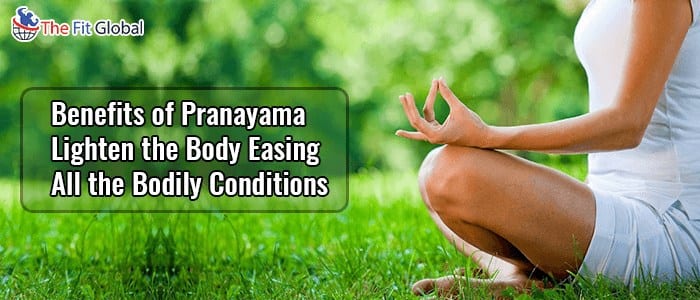 Enlightening the Body s Interior and Exterior with Benefits of Pranayama