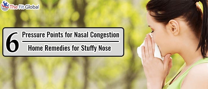6 Pressure Points for Nasal Congestion Home Remedies for Stuffy Nose