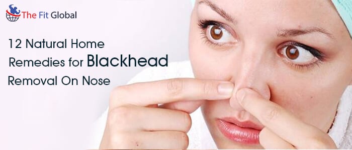 12 Remedies for Blackhead Removal On Nose