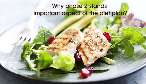 Why phase 2 stands important aspect of the diet plan
