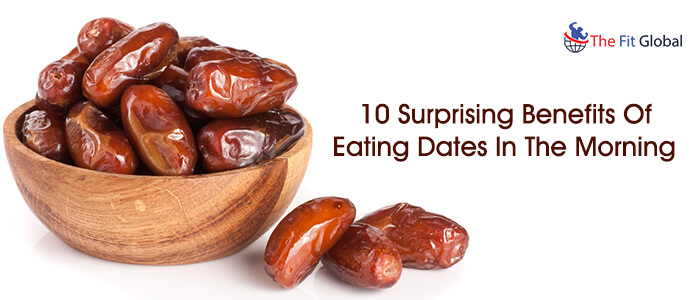 10 surprising benefits of eating dates in the morning