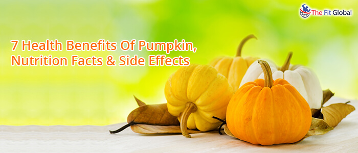 7 Health benefits of pumpkin, nutrition facts side effects