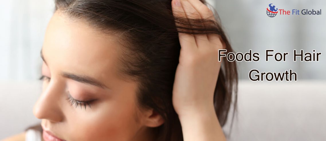 Foods for hair growth And Thickness
