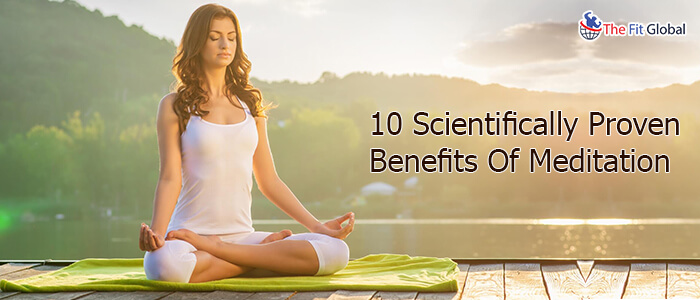 10 Scientifically Proven Benefits Of Meditation