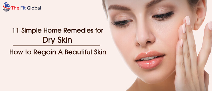 Simple Home Remedies for Dry Skin
